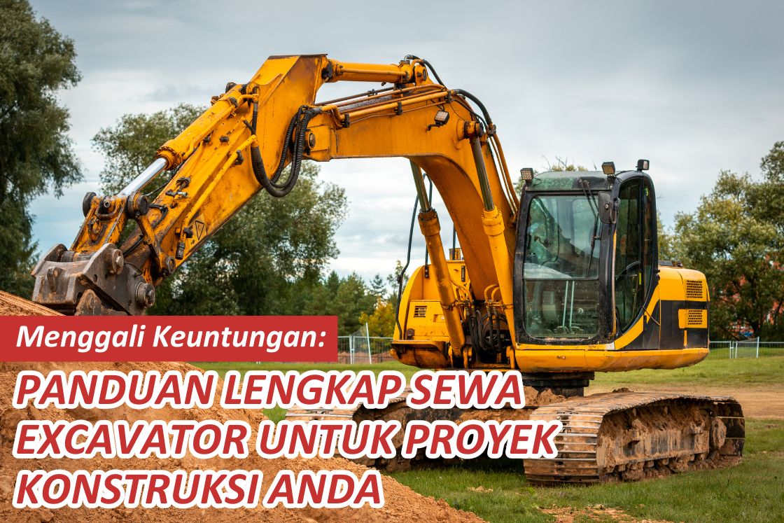 Menggali Keuntungan() Panduan Lengkap Sewa Excavator untuk Proyek Konstruksi Anda