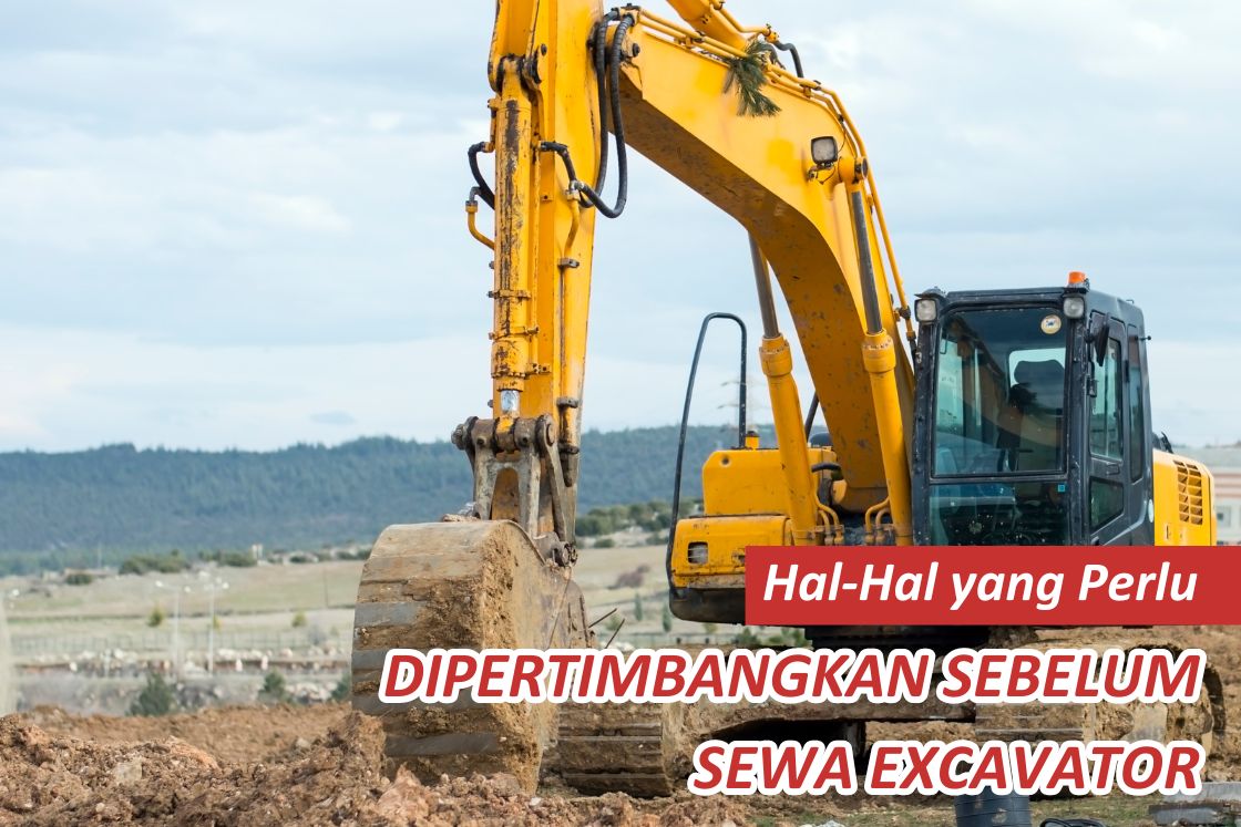 Things to Consider Before Renting an Excavator