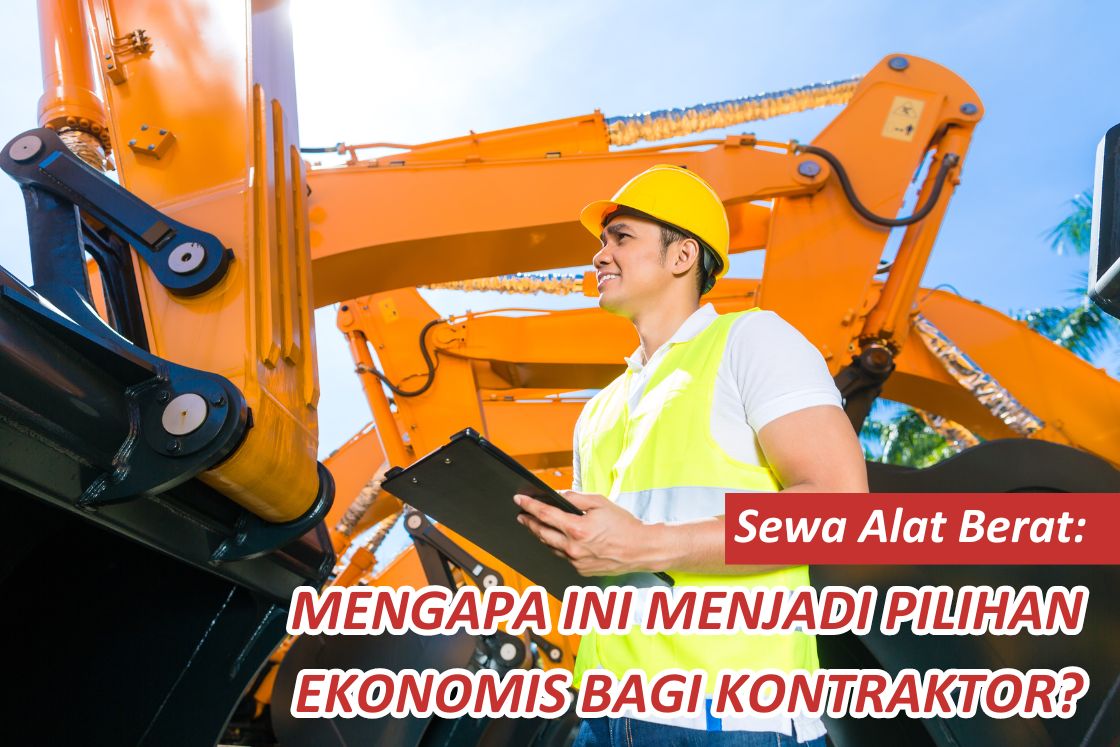 Heavy Equipment Rental: Why It's an Economical Choice for Contractors?